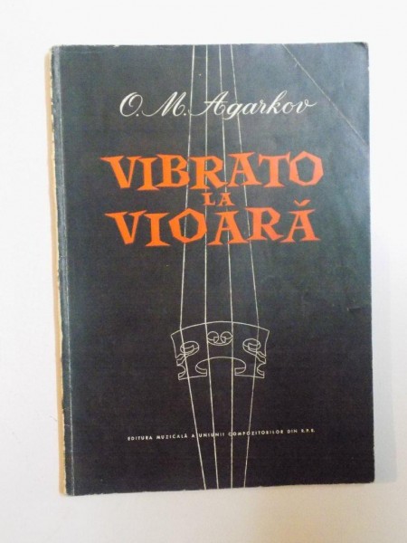 VIBRATO LA VIOARA. MIJLOC DE EXPRESIE MUZICALA. SCHITA DE CERCETARE METODICA de O.M. AGARKOV  1956