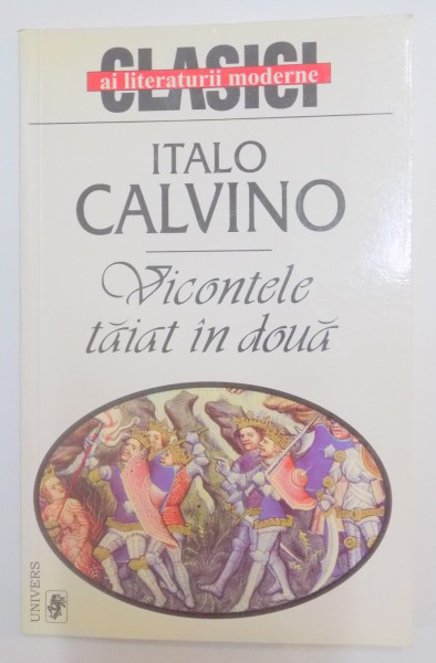 VICONTELE TAIAT IN DOUA de ITALO CALVINO , 1999