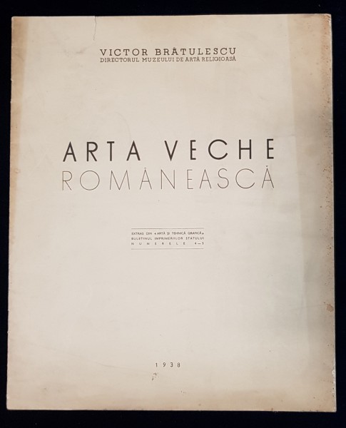 VICTOR BRATULESCU, ARTA VECHE ROMANEASCA - BUCURESTI, 1938