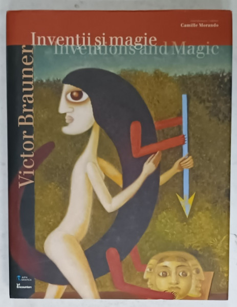 VICTOR BRAUNER : INVENTII SI MAGIE / INVENTIONS AND MAGIC , editor CAMILLE MORANDO , 2025
