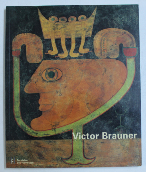 VICTOR BRAUNER OU L ' ENCHANTEMENT SURREALISTE , 1999