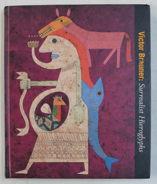 VICTOR BRAUNER  -  SURREALIST HIEROGLYPHS , 2002