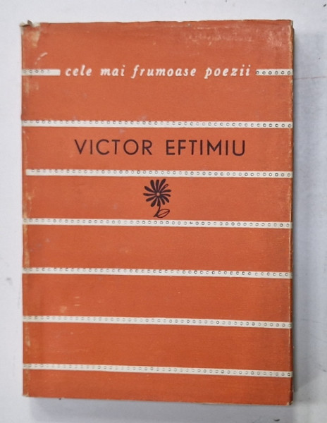 VICTOR EFTIMIU , POEZII , COLECTIA ' CELE MAI FRUMOASE POEZII ' , portret de CALAB FRANCISC , 1964