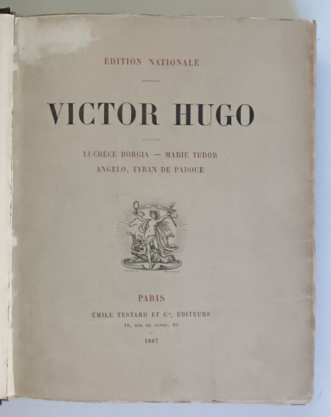 VICTOR HUGO , DRAME , LUCRECE BORGIA , MARIE TUDOR , ANGRELO , TYRAN DE PADOUE , EDITION NATIONALE , TOME III , 1887 *NUMEROTAT 854