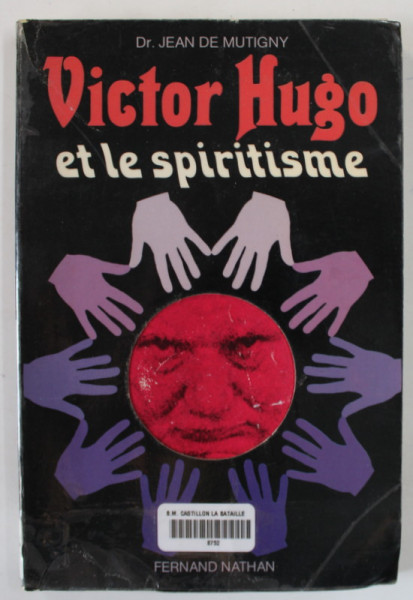 VICTOR HUGO ET LE SPIRITISME par Dr. JEAN DE MUTIGNY , 1981