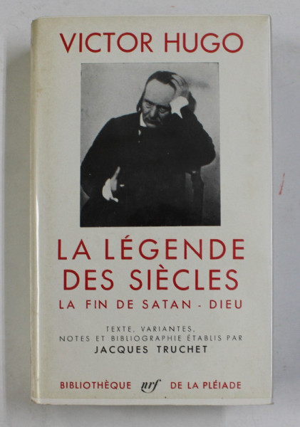 VICTOR HUGO , LA LEGENDE DES SIECLES - LE FIN DE SATAN - DIEU , BIBLIOTHEQUE DE LA PLEIDAE , 1950 , EDITIE DE LUX PE HARTIE DE BIBLIE , LEGATURA PIELE