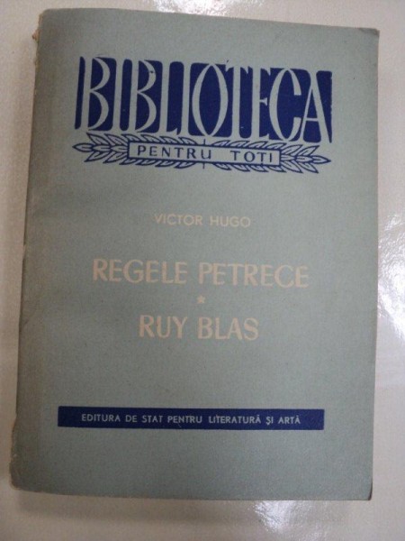 REGELE PETRECE / RUY BLAS de VICTOR HUGO , 1959