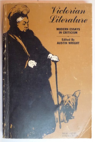 VICTORIAN LITERATURE , MODERN ESSYS IN CRITICISM EDITED by AUSTIN WRIGHT , 1961