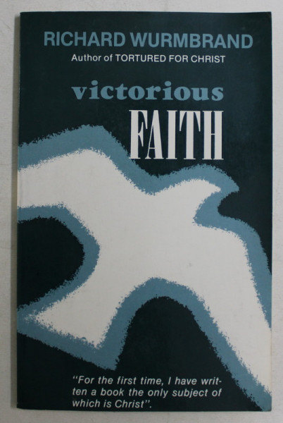 VICTORIOUS FAITH by RICHARD WURMBRAND , 1974