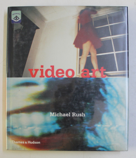 VIDEO ART WITH 383 ILLUSTRATIONS , 296 IN COLOR by MICHAEL RUSH , 2003
