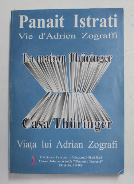 VIE D ' ADRIEN ZOGRAFI / VIATA LUI ADRIAN ZOGRAFI de PANAIT ISTRATI , EDITIE  BILINGVA ROMANA - FRANCEZA , 1998