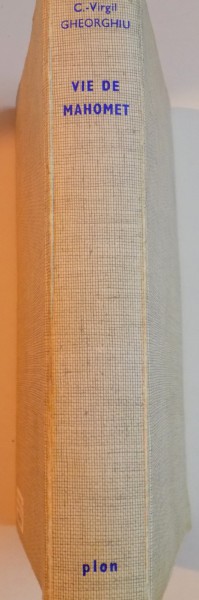 VIE DE MAHOMET par C. VIRGIL GHEORGHIU, DEDICATIE*  1962