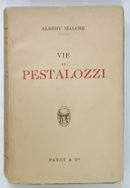 VIE DE PESTALOZZI par ALBERT MALCHE , 1927