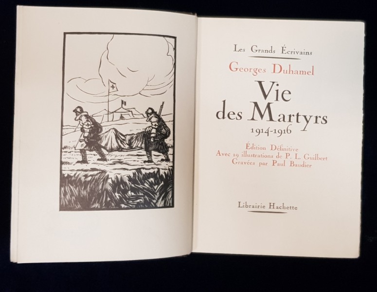 VIE DES MARTYRS 1914-1916 de GEORGES DUHAMEL CU ILUSTRATII DE P. L. GUILBERT SI GRAVURI DE PAUL BAUNDIER