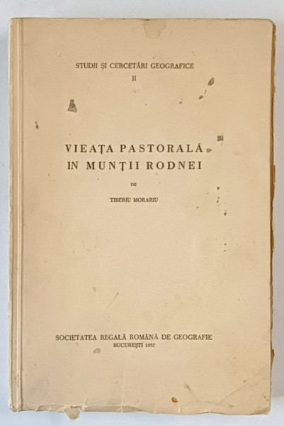 VIEATA PASTORALA IN MUNTII RODNEI de TIBERIU MORARIU , 1937 *DEDICATIE