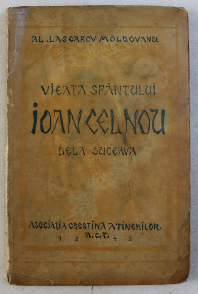VIEATA SFANTULUI IOAN CEL NOU DELA SUCEAVA de AL. LASCAROV - MOLDOVANU , 1943