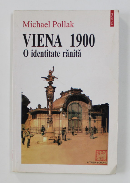 VIENA 1900, O IDENTITATE RANITA de MICHAEL POLLAK , 1998