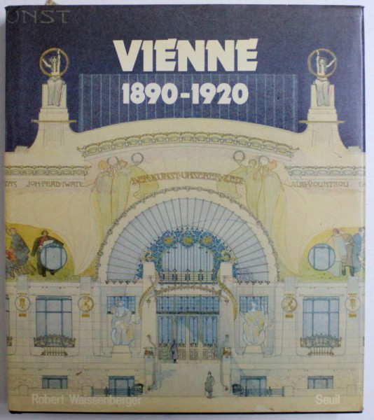 VIENNE  1890 - 1920 , sous la direction de ROBERT WAISSENBERGER , 1984
