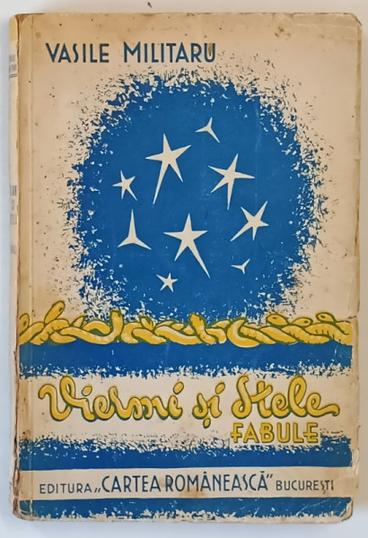 VIERMI SI STELE , FABULE , VOLUMUL II , EDITIA A II - A de VASILE MILITARU , 1936