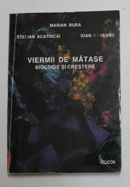 VIERMII DE MATASE - BIOLOGIE SI CRESTERE de MARIAN BURA ...IOAN PADEANU , ANII '90
