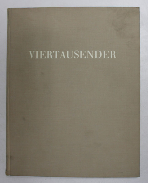 VIERTAUSENDER  - EIN BILDBUCH VON DER SCHONHEIT UNSERER ALPEN von E.A. HEINIGER , 1942