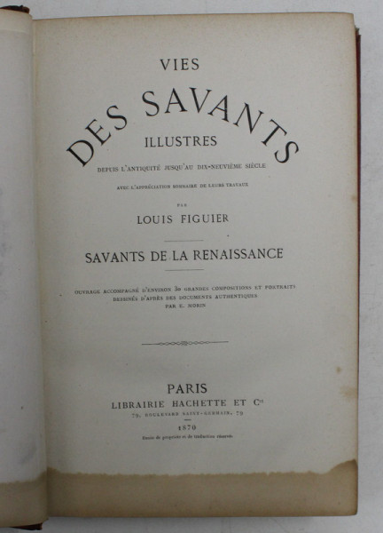 VIES DES SAVANTS ILLUSTRES par LOUIS FIGUIER - PARIS, 1870 PREZINTA HALOURI DE APA*
