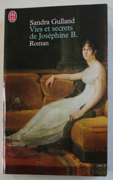 VIES ET SECRETS DE JOSEPHINE B. par SANDRA GULLAND , 1999