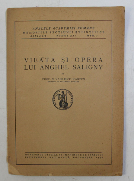 VIETA SI OPERA LUI ANGHEL SALIGBNY de N. VASILESCU KARPEN , 1946