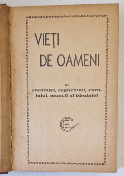 VIETI DE OAMENI AI CREDINTEI , RUGACIUNII , CURAJULUI , MUNCII SI BIRUINTEI