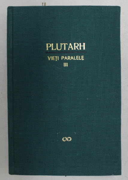 VIETI PARALELE-PLUTARH  VOL 3  1966, NU PREZINTA SUPRACOPERTA