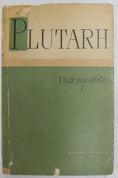 VIETI PARALELE , VOLUMUL I de PLUTARH , 1960 *MINIMA UZURA