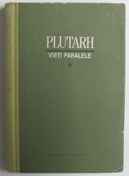 VIETI PARALELE , VOLUMUL II de PLUTARH , 1963 *EDITIE CARTONATA