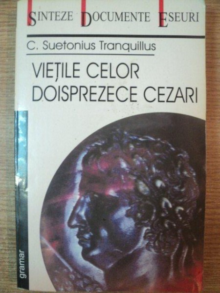 VIETILE CELOR DOISPREZECE CEZARI de SUETONIUS , 2005