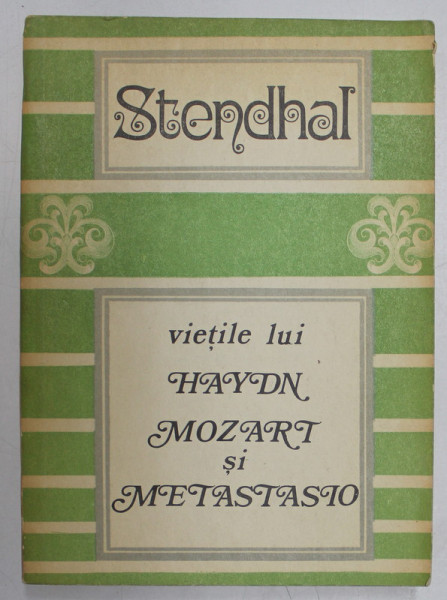 VIETILE LUI HAYDN , MOZART SI METATSTASIO  de STENDHAL , 1974