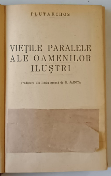 VIETILE PARALELE ALE OAMENILOR ILUSTRI de PLUTARCHOS , Bucuresti , 1938