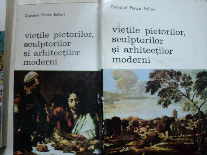 VIETILE PICTORILOR SCULPTORILOR SI ARHITECTILOR MODERNI - GIOVANNI PIETRO BELLORI  -BUC.1975  VOL.I-II
