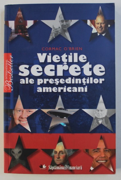 VIETILE SECRETE ALE PRESEDINTILOR AMERICANI de CORMAC O ' BRIEN , 2011