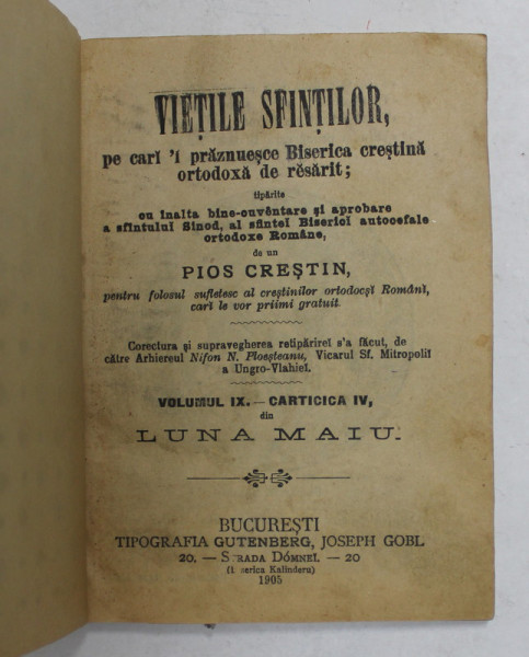 VIETILE SFINTILOR de UN PIOS CRESTIN , VOLUMUL IX - CARTICICA IV DIN LUNA MAIU , 1905