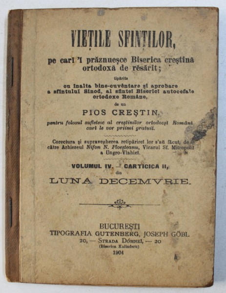 VIETILE SFINTILOR PE CARI ' I PRAZNUESCE BISERICA CRESTINA ORTODOXA DE RESARIT de un PIOS CRESTIN , VOLUMUL IV  . - CARTICA II , din luna DECEMVRIE  , 1904