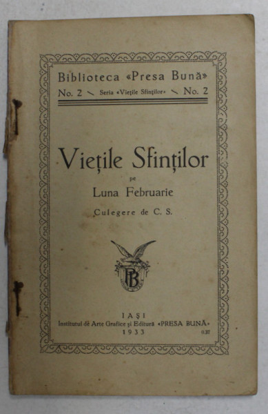 VIETILE SFINTILOR PE LUNA  FEBRUARIE , BIBLIOTECA ' PRESA BUNA ' NR. 2 , 1933 , LIPSA COPERTA SPATE