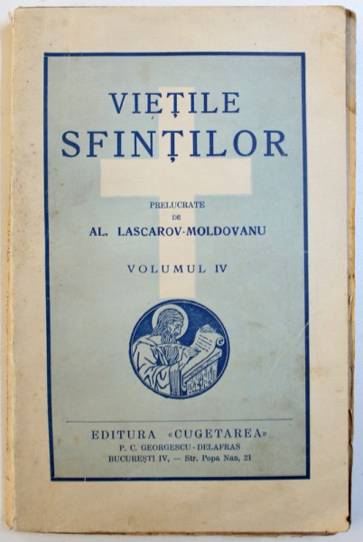 VIETILE SFINTILOR  - prelucrate de AL. LASCAROV  - MOLDOVANU , VOL. IV , EDITIE INTERBELICA