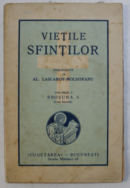 VIETILE SFINTILOR , prelucrate de AL . LASCAROV  - MOLDOVANU , VOLUMUL I , BROSURA 5 ( LUNA IANUARIE ) , EDITIE INTERBELICA