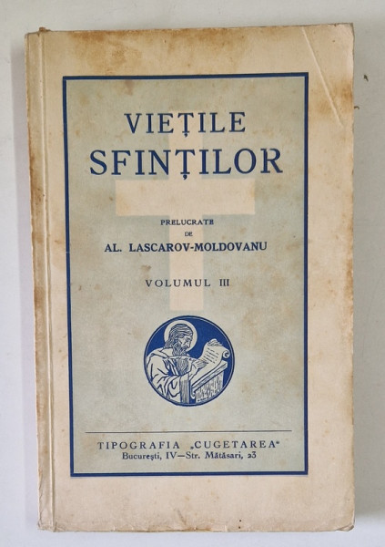 VIETILE  SFINTILOR , prelucrate de AL. LASCAROV - MOLDOVANU , VOLUMUL III , EDITIE INTERBELICA
