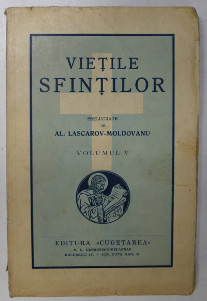 VIETILE SFINTILOR , prelucrate de AL. LASCAROV - MOLDOVANU , VOLUMUL V , 1939 * DEFECT COTOR