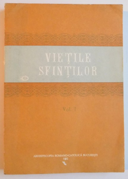 VIETILE SFINTILOR , VOL I , IANUARIE - IUNIE , 1982