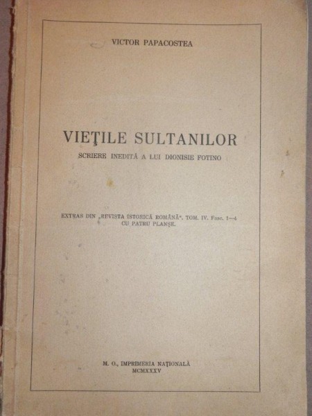 VIETILE SULTANILOR - SCRIERE INEDITA A LUI DIONISIE FOTINO- VICTOR PAPACOSTEA 