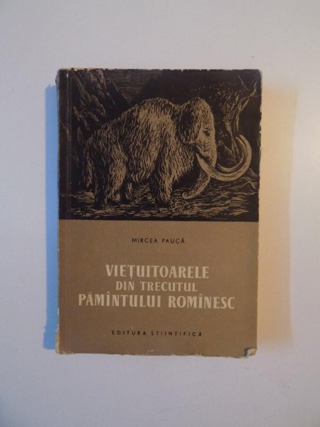 VIETUITOARELE DIN TRECUTUL PAMANTULUI ROMANESC de MIRCEA PAUCA , 1957