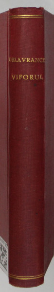 VIFORUL - DRAMA IN IV ACTE de DELAVRANCEA , 1910 , EDITIE PRINCEPS *