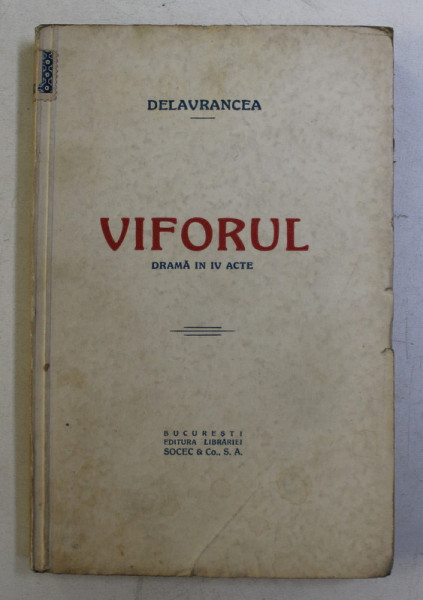 VIFORUL  - DRAMA IN IV ACTE de DELAVRANCEA , 1932
