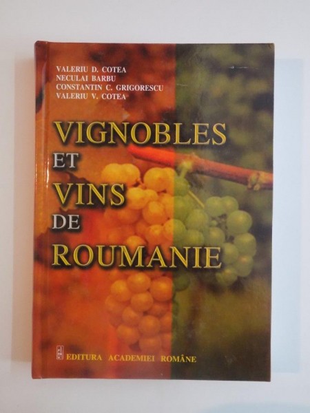 VIGNOBLES ET VINS DE ROUMANIE de VALERIU D. COTEA...VALERIU V. COTEA 2005